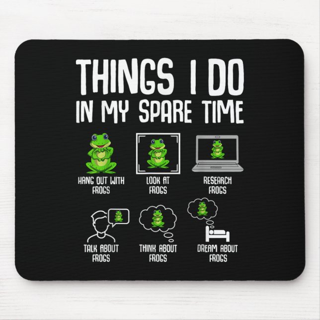 Frog Things I Do In My Spare Time Women Kids Girls Mouse Pad (Front)