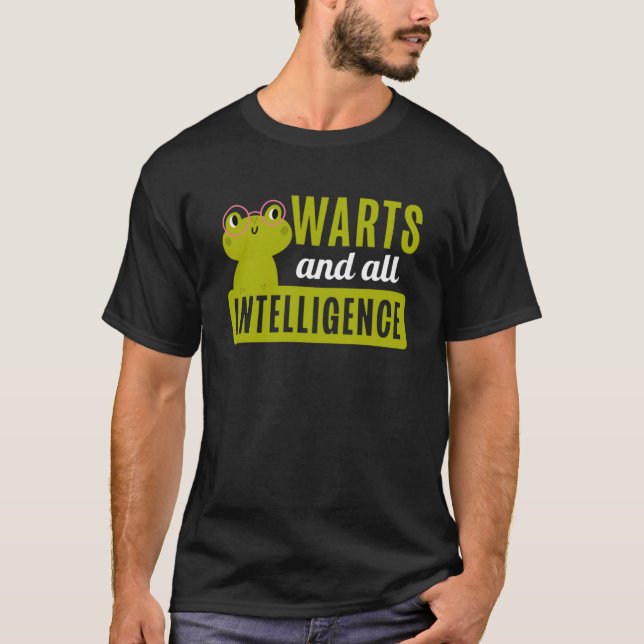 Frog Toad  Warts and All Intelligence T-Shirt (Front)