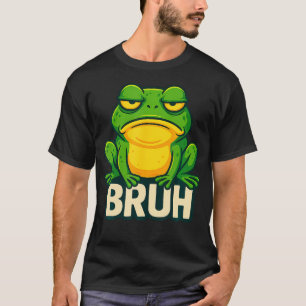 Frog With Attitude - Bruh Meme T-Shirt