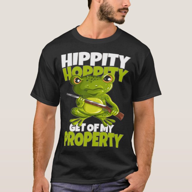 Frog With Gun Hippity Hoppity Get Off My Property T-Shirt (Front)