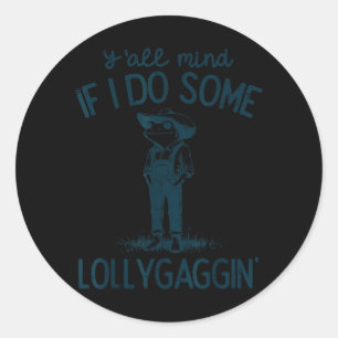 Frog Yall Mind If Do Lollygaggin Funny Cowboy Men Classic Round Sticker