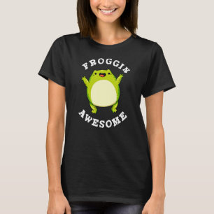 Froggin Awesome Frog Pun T-Shirt