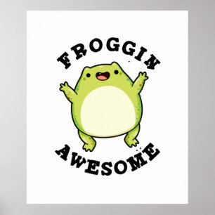 Froggin Awesome Funny Animal Frog Pun Poster