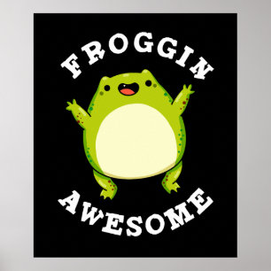 Froggin Awesome Funny Frog Pun Dark BG Poster
