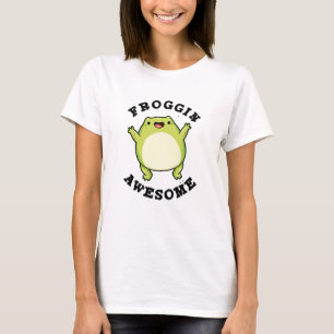 Froggin Awesome Funny Frog Pun  T-Shirt