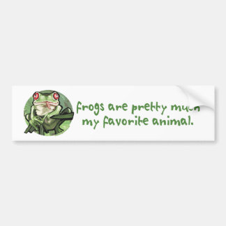 Frogs Are Pretty Much My Favourite Animal. Bumper Sticker