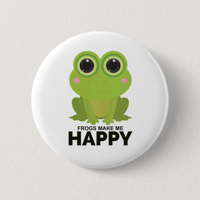 Frogs Make Me Happy 6 Cm Round Badge (Front)
