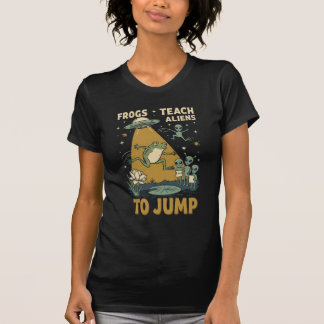 Frogs Teach Aliens to Jump T-Shirt