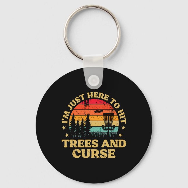 Frolf I'm Just Here To Hit Trees And Curse Frisbee Key Ring (Front)