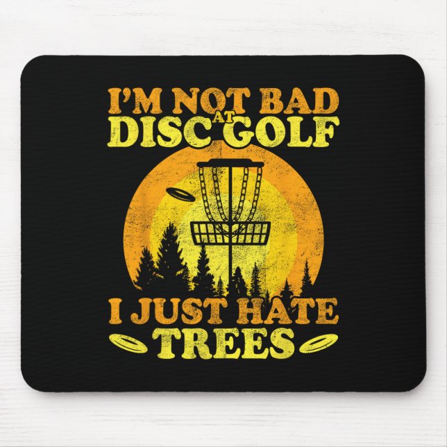 Frolf Player I Just Hate Trees Frisbee Disc Golf  Mouse Pad (Front)