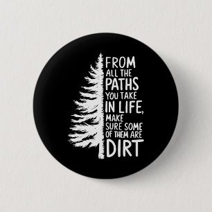 From All The Paths You Take In Life Hiking Inspira 6 Cm Round Badge