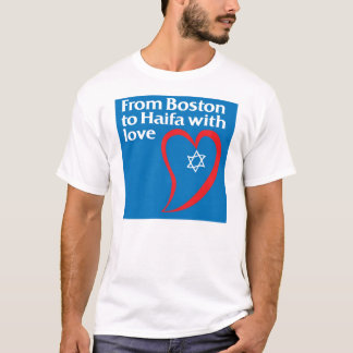 From Boston to Haifa with Love T-Shirt