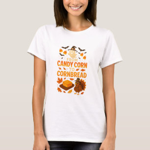 From Candy Corn To Cornbread Halloween Thanksgivin T-Shirt