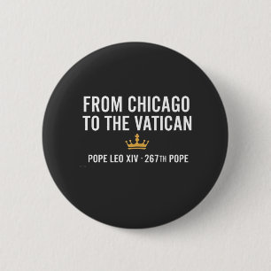 From Chicago To The Vatican Pope Leo 267th  6 Cm Round Badge