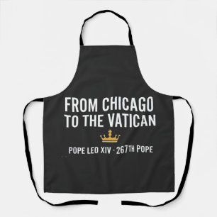 From Chicago To The Vatican Pope Leo 267th Apron