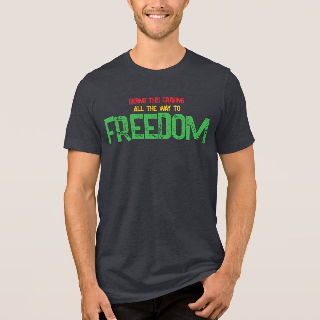 From Craving to Freedom Tri-Blend Shirt (Front)