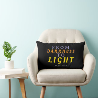 From darkness to Light Acts 26:18 Lumbar Cushion