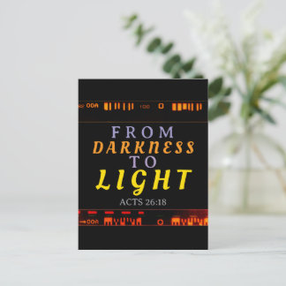 From Darkness to Light Acts 26:18 Postcard
