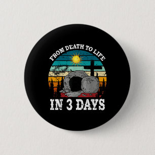 From Death To Life In 3 Days Easter Religious Wome 6 Cm Round Badge