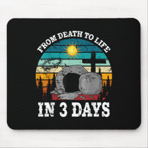 From Death To Life In 3 Days Easter Religious Wome Mouse Pad