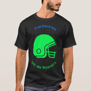 From Dublin with Love and Headshots T-Shirt