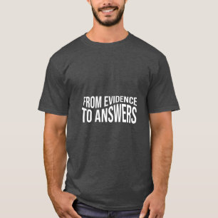 From Evidence To Criminologist Quote Criminology T-Shirt