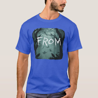 FROM friends T-Shirt