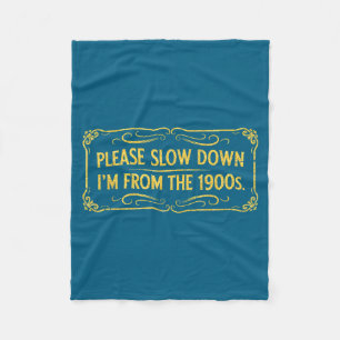 From Funny Please Slow Down 1900s Sayings Fleece Blanket