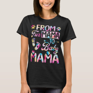 From Fur Mama to Baby Mama Adorable Pregnancy T-Shirt