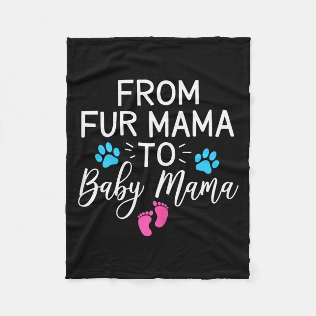 From Fur Mama To Baby Mama Dog Cat Owner New Mom  Fleece Blanket (Front)