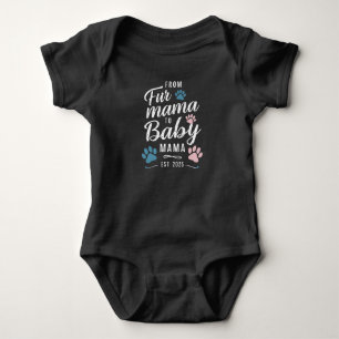 From Fur Mama to Baby Mama Est 2025 Dog Cat Mum Bodysuit