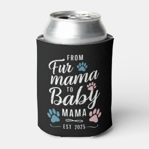From Fur Mama to Baby Mama Est 2025 Dog Cat Mum Can Cooler