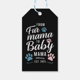From Fur Mama to Baby Mama Est 2025 Dog Cat Mum Gift Tags
