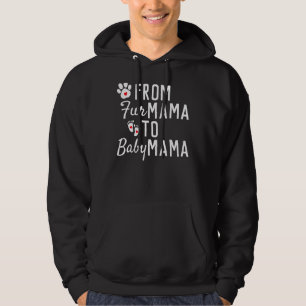 From Fur Mama To Baby Mama  Pet Owner Future Mum Hoodie