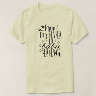 From Fur Mama To Baby Mama Shirt, Pregnancy Reveal T-Shirt