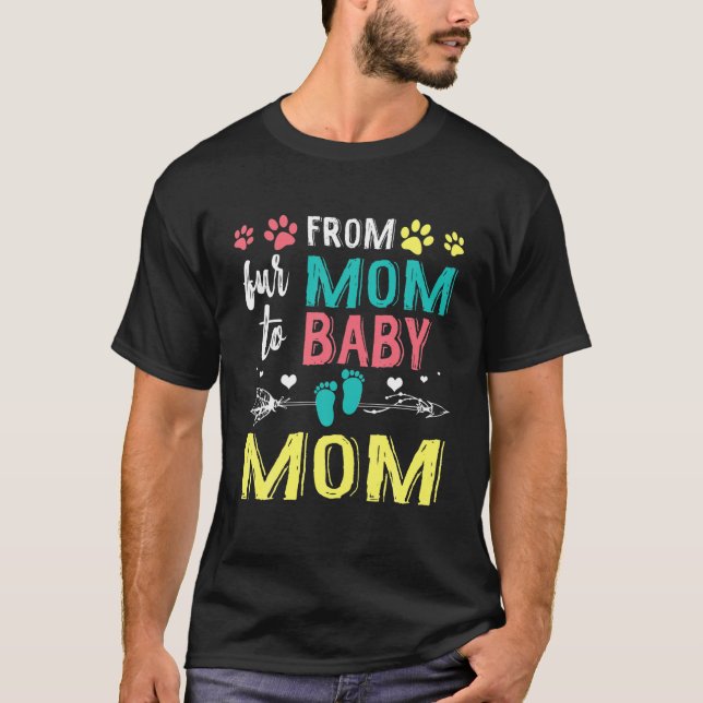 From Fur Mum To Baby Mum Dog Cat Owner T-Shirt (Front)