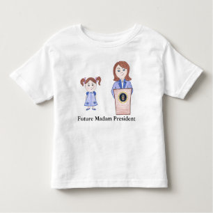 From Girl Power to Future Madam President Toddler T-Shirt