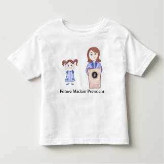 From Girl Power to Future Madam President Toddler T-Shirt