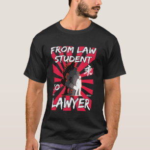 From Law Student to Lawyer Funny Lawyer Design T-Shirt