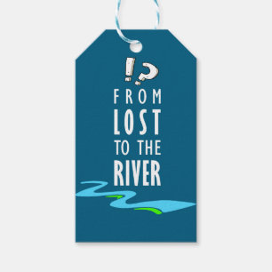 From lost to the river gift tags