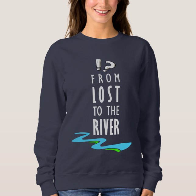 From lost to the river sweatshirt (Front)