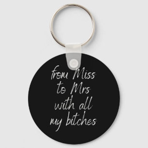 From Miss To Mrs With All My Es Bride To Be Weddin Key Ring