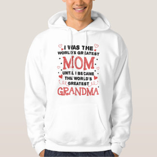 From Mom to World's Greatest Grandma Hoodie