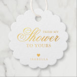 From My Shower To Yours Gold Foil Bridal Shower Favour Tags<br><div class="desc">Elegant typography bridal shower favour tags featuring a simple design with the message, "From My Shower To Yours" in calligraphy and serif fonts. Below is a heart and your name. All design elements are in real gold foil over a white background. These fancy tags add a classy touch to your...</div>