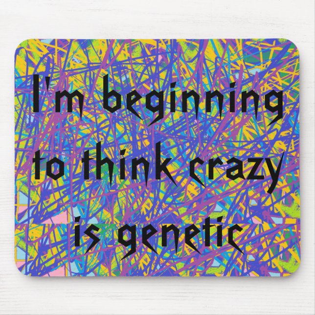 from Orphan Black I'm beginning to think crazy is Mouse Pad (Front)