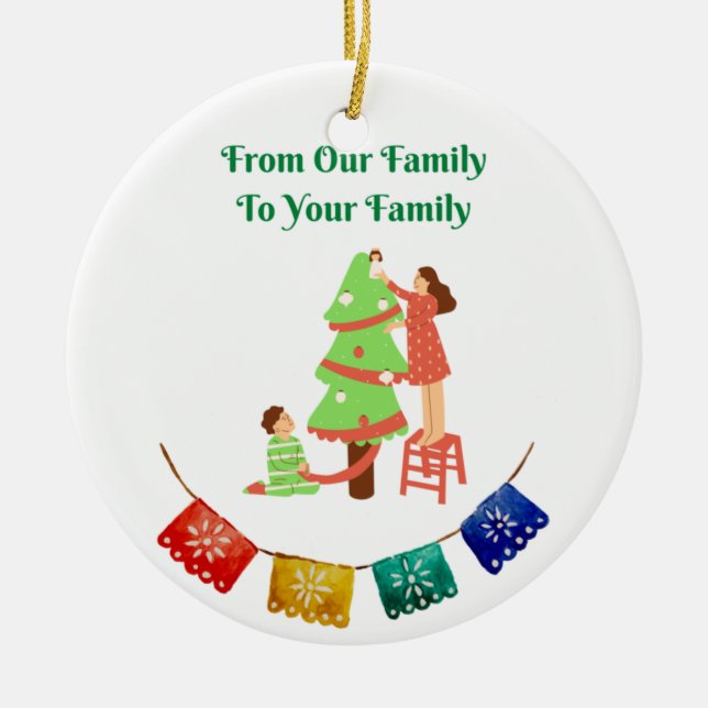 From Our Family to Your Family  Ceramic Ornament (Front)