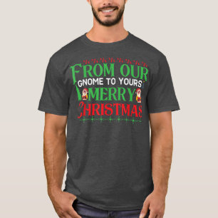 From Our Gnomes To Yours Merry Christmas Happy Hol T-Shirt
