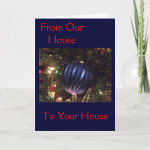 From Our House To Yours At Christmas Holiday Card