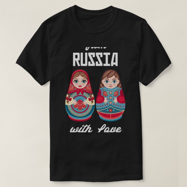 From Russia with Love Matryoshka Souvenir Nesting  T-Shirt (Design Front)