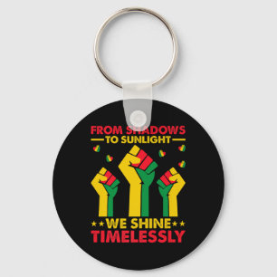 From Shadow To Sunlight We Shine Black History Mon Key Ring
